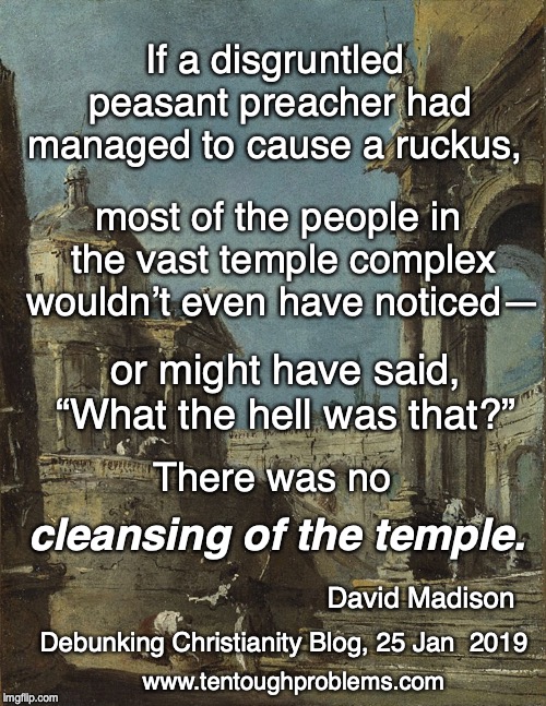Madison, There was no cleansing of the temple